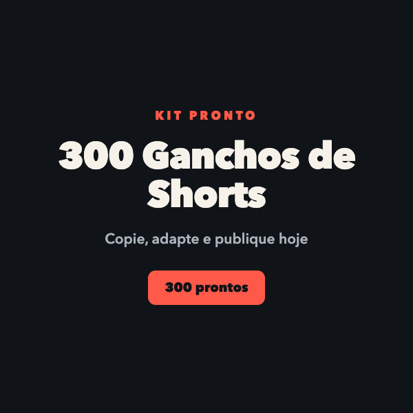300 Ganchos e Roteiros de Shorts